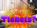 Játék Got the Tickets?