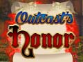 Játék Outcasts Honor