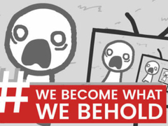 Játék We Become What We Behold